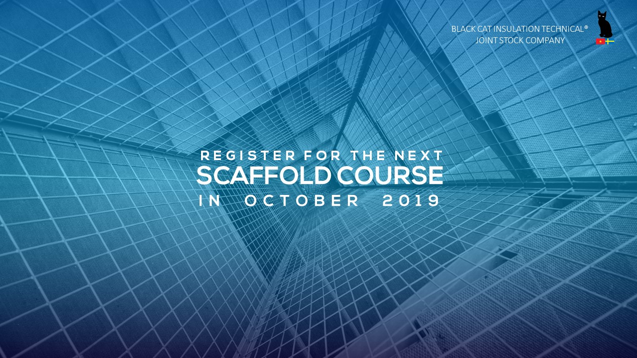 Black Cat JSC opening new scaffold Bs1139 training course in Octorber 2019